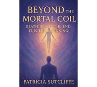 Patricia Sutcliffe Beyond the Mortal Coil (Tascabile)