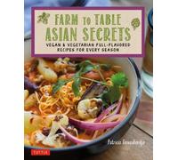 Patricia Tanumihardja Farm to Table Asian Secrets (Tascabile) Tuttle Specials