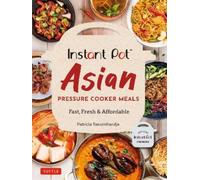 Patricia Tanumihardja Instant Pot Asian Pressure Cooker Meals (Tascabile)
