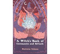 Patricia Telesco A Witch's Book of Ceremomies and Rituals (Tascabile)