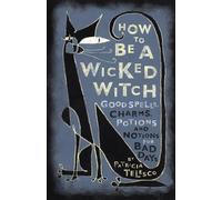 Patricia Telesco How to be a Wicked Witch (Tascabile)