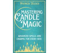 Patricia Telesco Mastering Candle Magic (Tascabile)