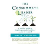Patricia Thompson The Consummate Leader (Tascabile)