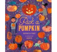 Patricia Toht Pick a Pumpkin (Copertina rigida) Pick A Celebration