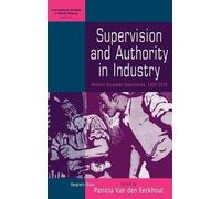 Patricia Van den Eeckhou Supervision and Authority in Industr (Copertina rigida)