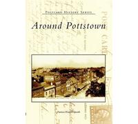 Patricia Wanger Smith Around Pottstown (Tascabile) Postcard History Series