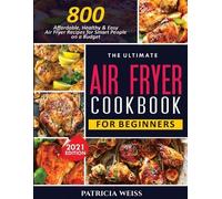 Patricia Weiss The Ultimate Air Fryer Cookbook for Beginners (Tascabile)