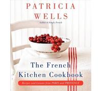 Patricia Wells The French Kitchen Cookbook (Copertina rigida)