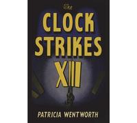 Patricia Wentworth Clock Strikes Twelve (Tascabile)