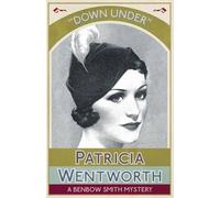 Patricia Wentworth Down Under (Tascabile) Benbow Smith Mysteries