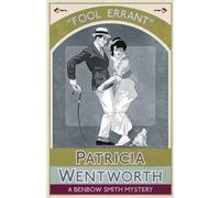 Patricia Wentworth Fool Errant (Tascabile) Benbow Smith Mysteries