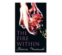 Patricia Wentworth The Fire Within (Tascabile)