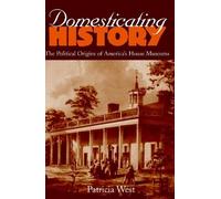 Patricia West Domesticating History (Tascabile)