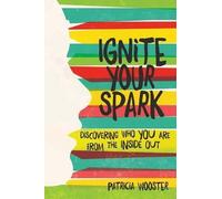 Patricia Wooster Ignite Your Spark (Copertina rigida)