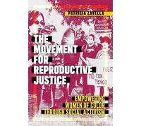 Patricia Zavella The Movement for Reproductive Justice (Copertina rigida)
