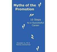 Patricia Zimmerman Elizabeth Xu Ph D Myths of the Promotion (Tascabile)