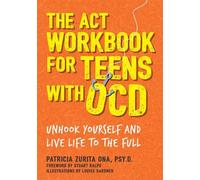 Patricia Zurita Ona, Psy.D The ACT Workbook for Teens with OCD (Tascabile)