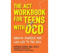 Patricia Zurita Ona The ACT Workbook for Teens with OCD (Tascabile)