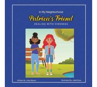 Patricia's Friend: In My Neighborhood: Dealing with kindness