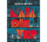 Patricio Betteo NADA Que Ver (Tascabile)