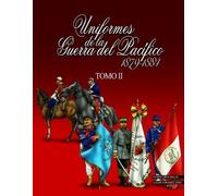 Patricio Greve Mo Uniformes de la Guerra del Pacífico 1879-1884 (tom (Tascabile)