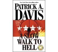 Patrick A. Davis A Slow Walk to Hell (Tascabile)
