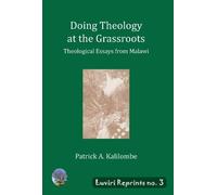 Patrick A Kalilombe Doing Theology at the Grassroots (Tascabile) Luviri Reprints