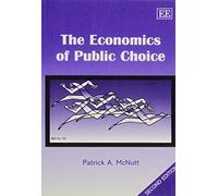 Patrick A. McNutt The Economics of Public Choice, Second Edition (Tascabile)