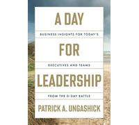 Patrick A Ungashick A Day for Leadership (Copertina rigida)