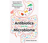 Patrick A Walsh Antibiotics and the Microbiome (Tascabile)