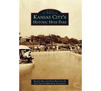 Patrick Alley Dona Boley Kansas City's Historic Hyde Park (Tascabile)