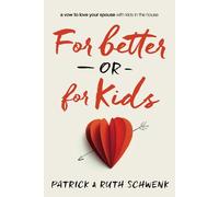 Patrick and Ruth Schwenk For Better or for Kids (Tascabile)