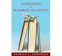 Patrick Anderson The Economics of Business Valuation (Copertina rigida)