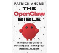 Patrick Andrei The OpenClaw Bible - The Complete Guide to Installing (Tascabile)