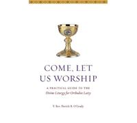Patrick B O'Grady Come, Let Us Worship (Tascabile)