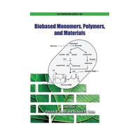 Patrick B. Smith Biobased Monomers, Polymers, and Materials (Copertina rigida)