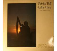 Patrick Ball - Celtic Harp Volume II: From a Distant Time