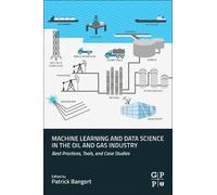 Patrick Bangert Machine Learning and Data Science in the Oil and Gas (Tascabile)