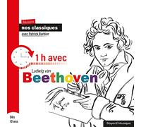 Patrick Barbier - Révisons nos classiques - 1h avec Ludwig van Beethoven