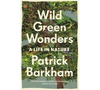 Patrick Barkham Wild Green Wonders (Tascabile)