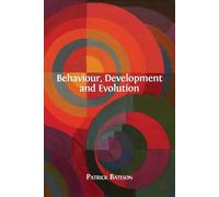 Patrick Bateson Behaviour, Development and Evolution (Tascabile)