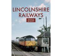 Patrick Bennett Lincolnshire Railways (Tascabile)