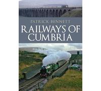 Patrick Bennett Railways of Cumbria (Tascabile)