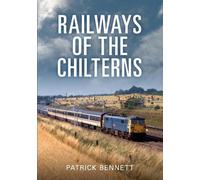 Patrick Bennett Railways of the Chilterns (Tascabile)