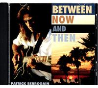 Patrick Berrogain - Between Now & Then
