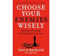 Patrick Bet-David Greg Dinkin Choose Your Enemies Wisely (Copertina rigida)