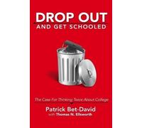 Patrick Bet-David Thomas N Ellsworth Drop Out And Get Schooled (Tascabile)