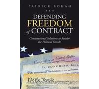Patrick Bohan Defending Freedom of Contract (Tascabile)
