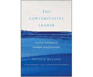 Patrick Boland The Contemplative Leader (Copertina rigida)