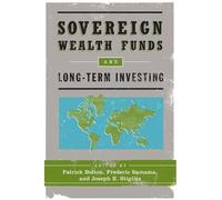 Patrick Bolton Sovereign Wealth Funds and Long-Term Investing (Tascabile)